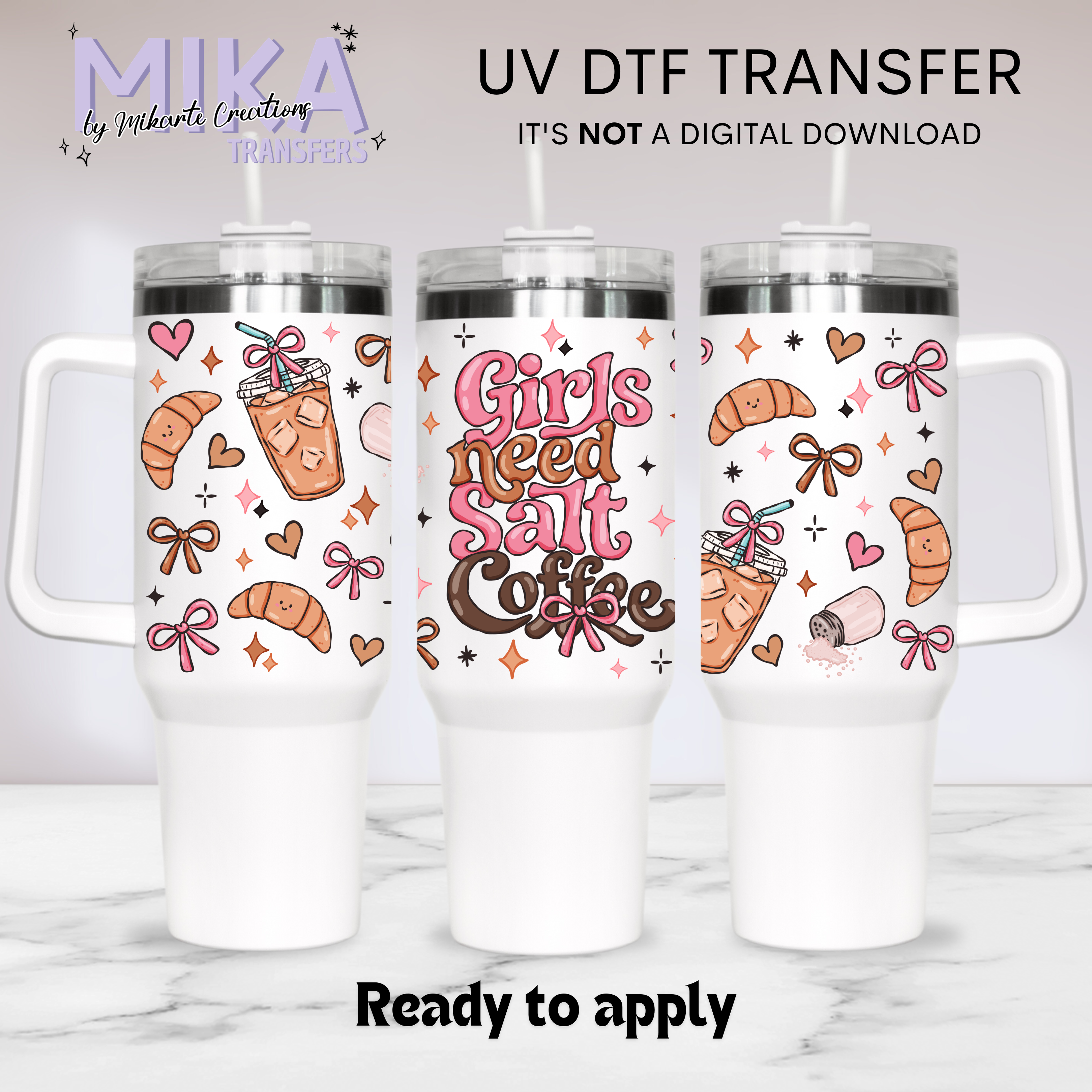 Girls need salt coffee | UV DTF 40oz Tumber