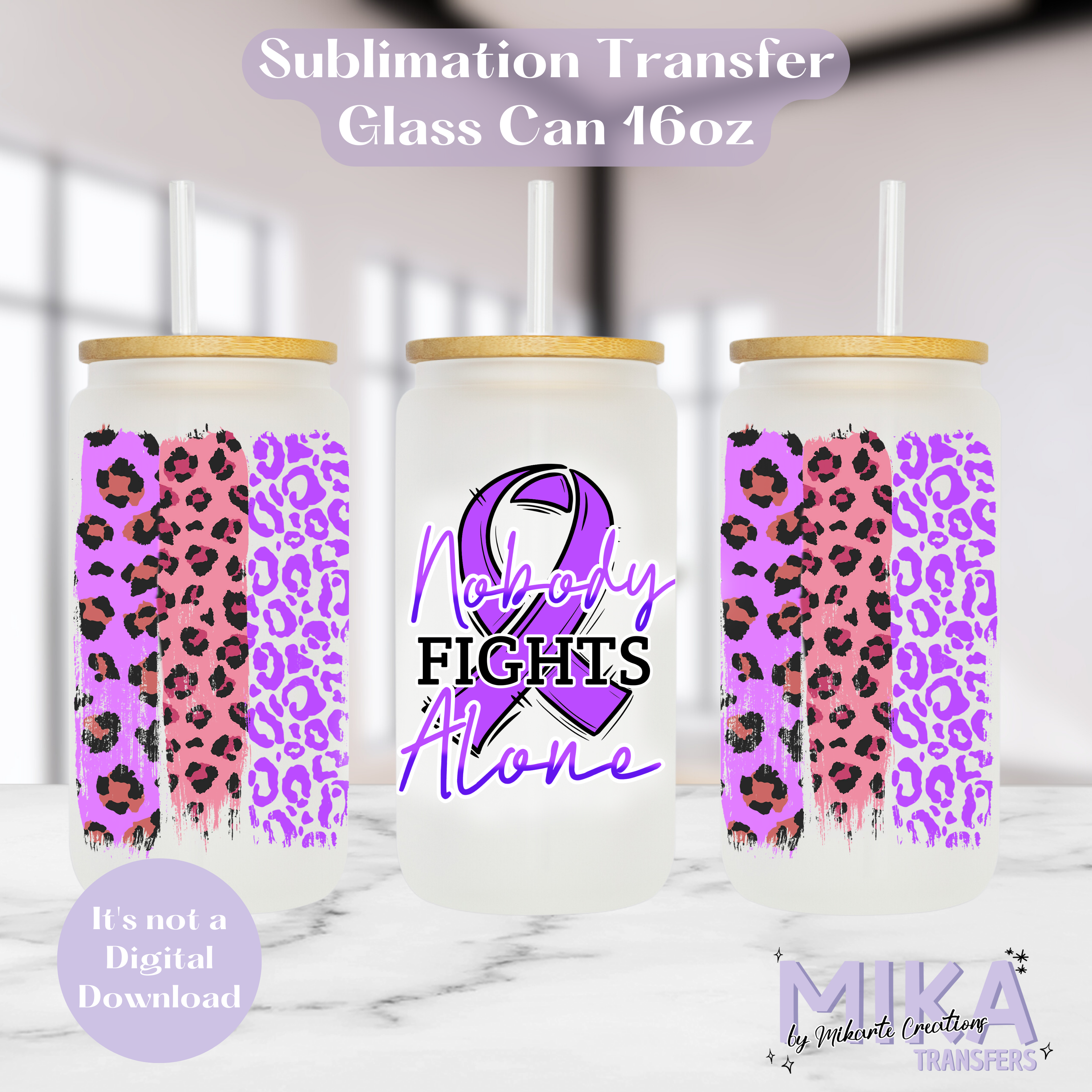 Nobody fights alone Purple - Glass Can Sublimation Transfer