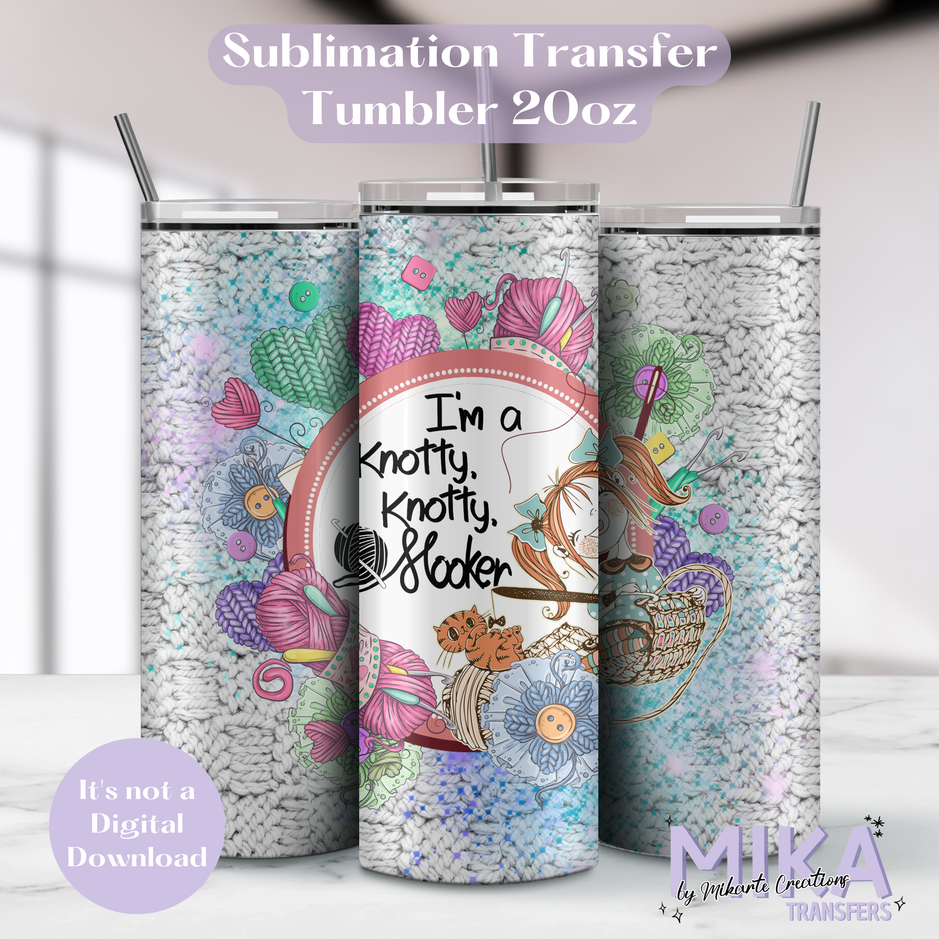 Im a Knotty - Tumbler Sublimation Transfer