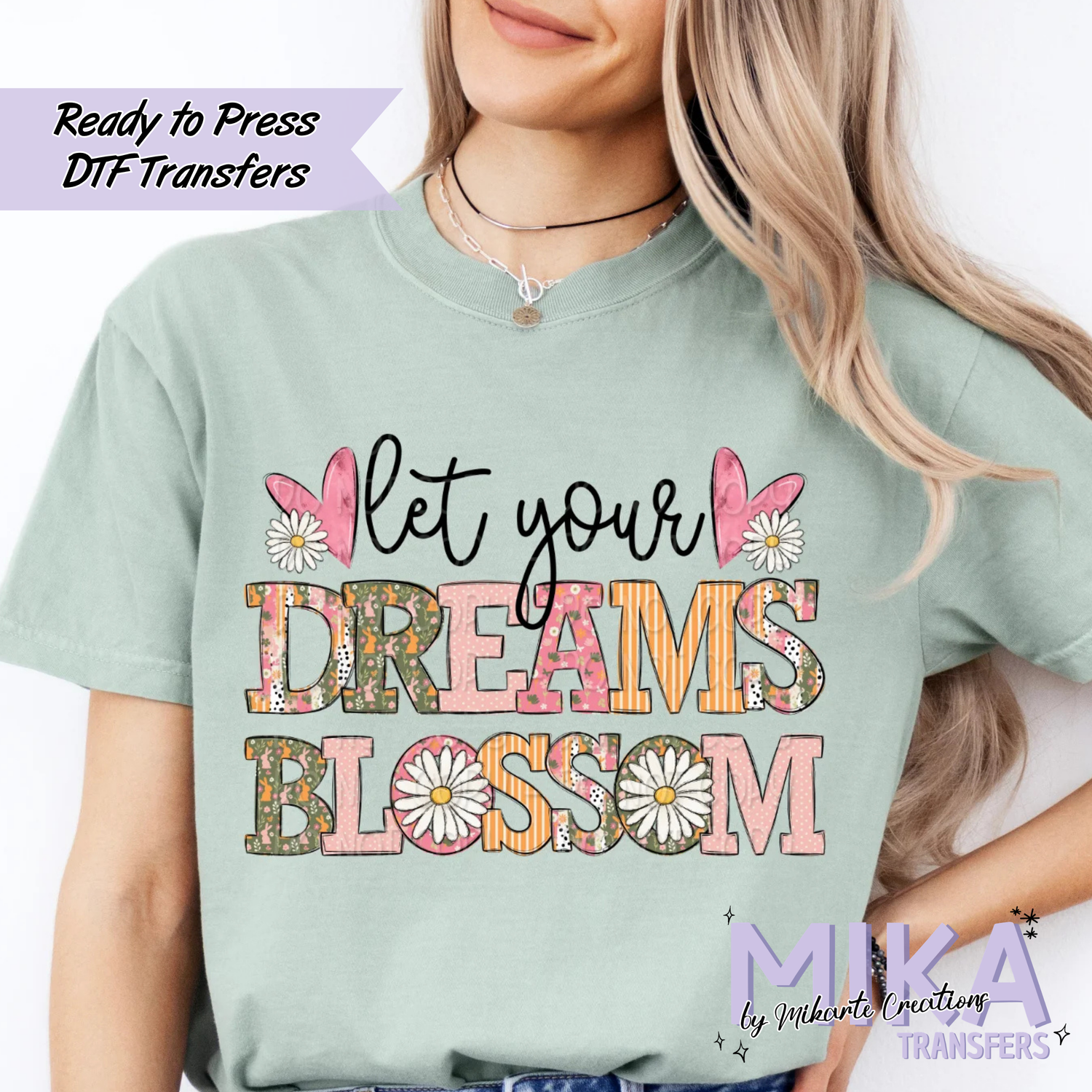 Let Your Dreams Blossom | DTF transfers