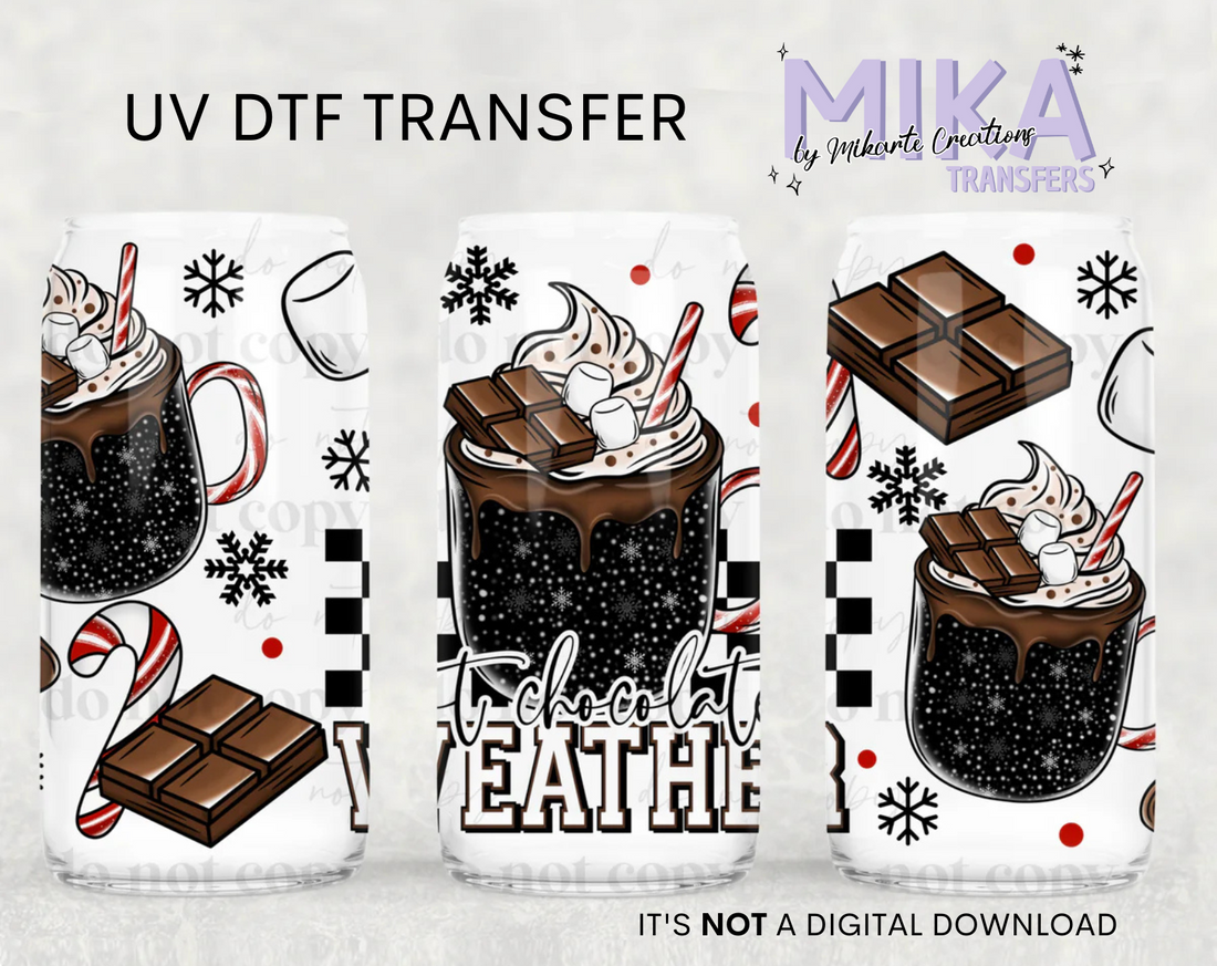 Hot Chocolate Weather | UV DTF