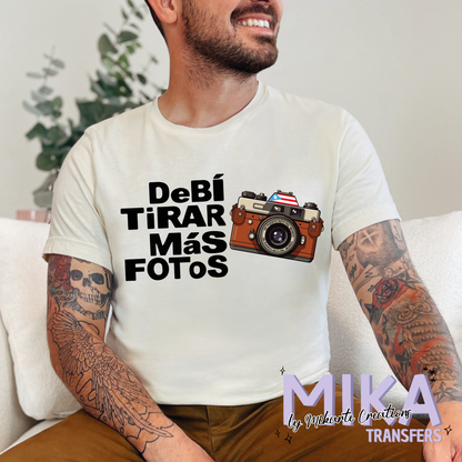 Debí Tirar mas Fotos | DTF Transfer