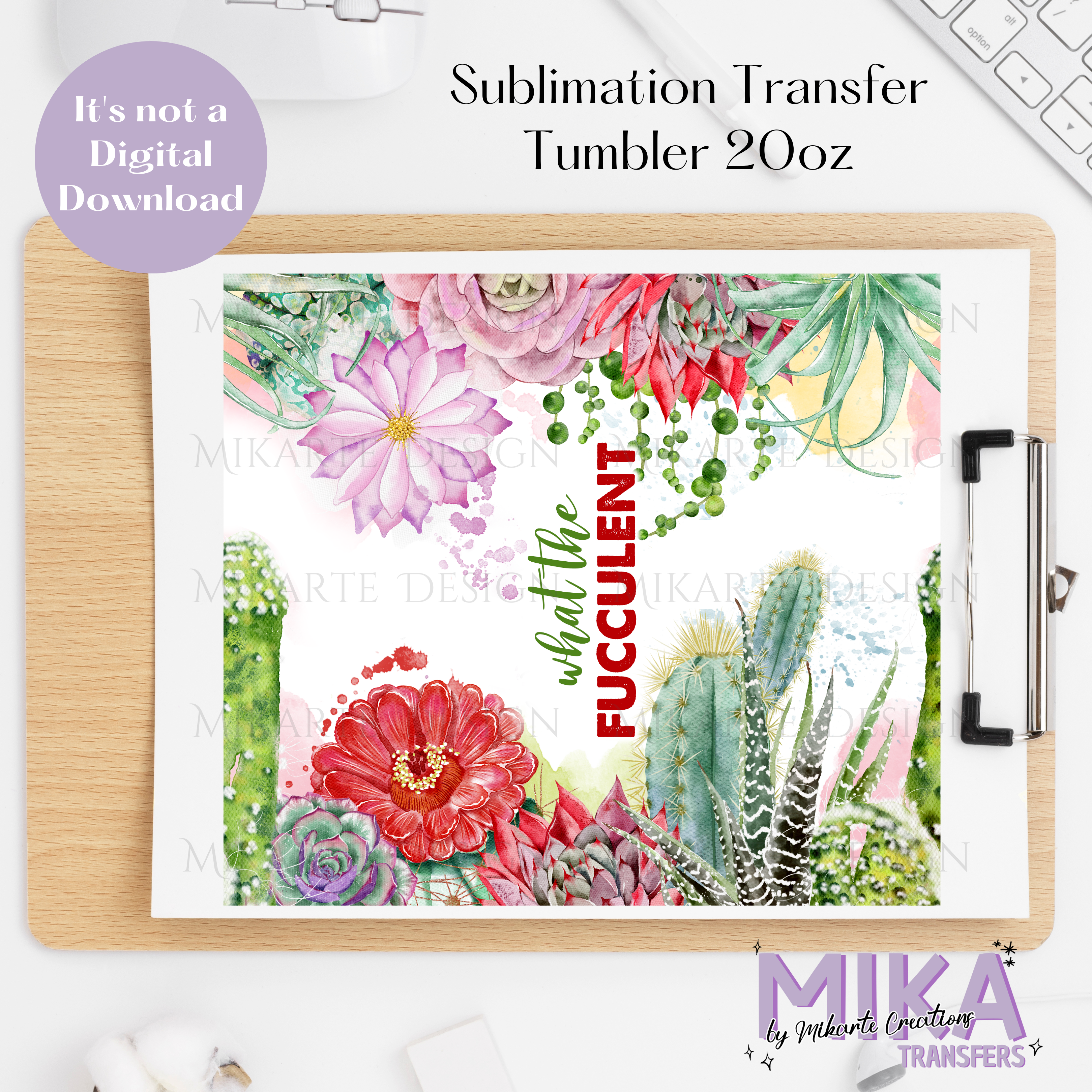 What the Fucculent | Tumbler Sublimation Transfers