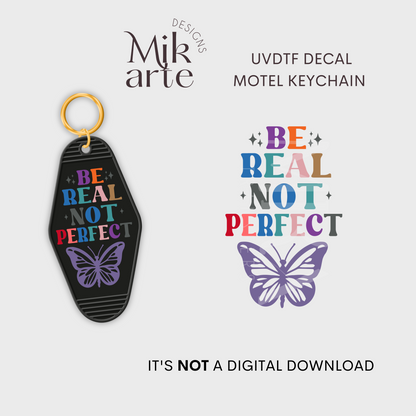 Be real not perfect | UV DTF Decal
