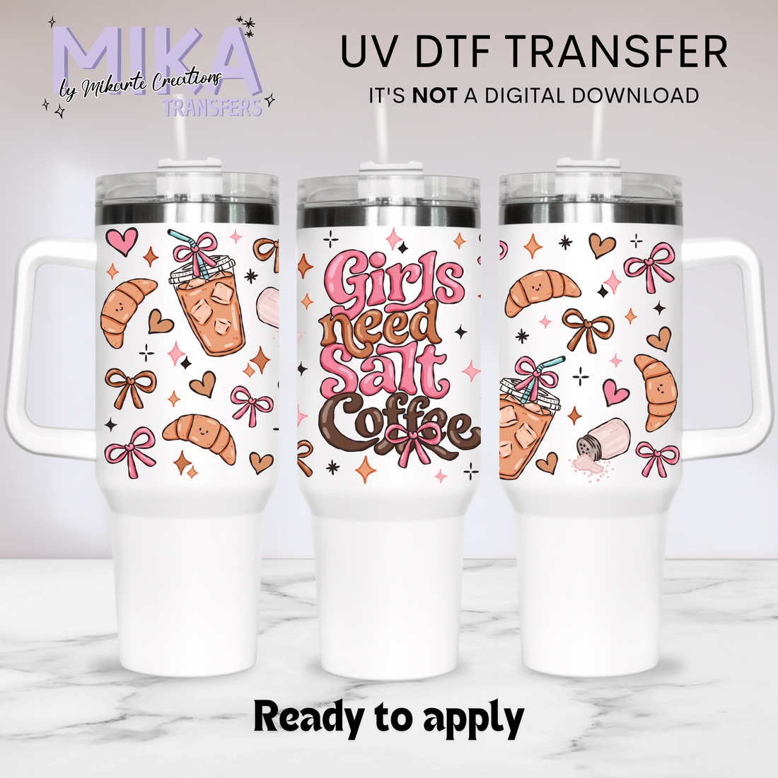 Girls need salt coffee | UV DTF 40oz Tumber