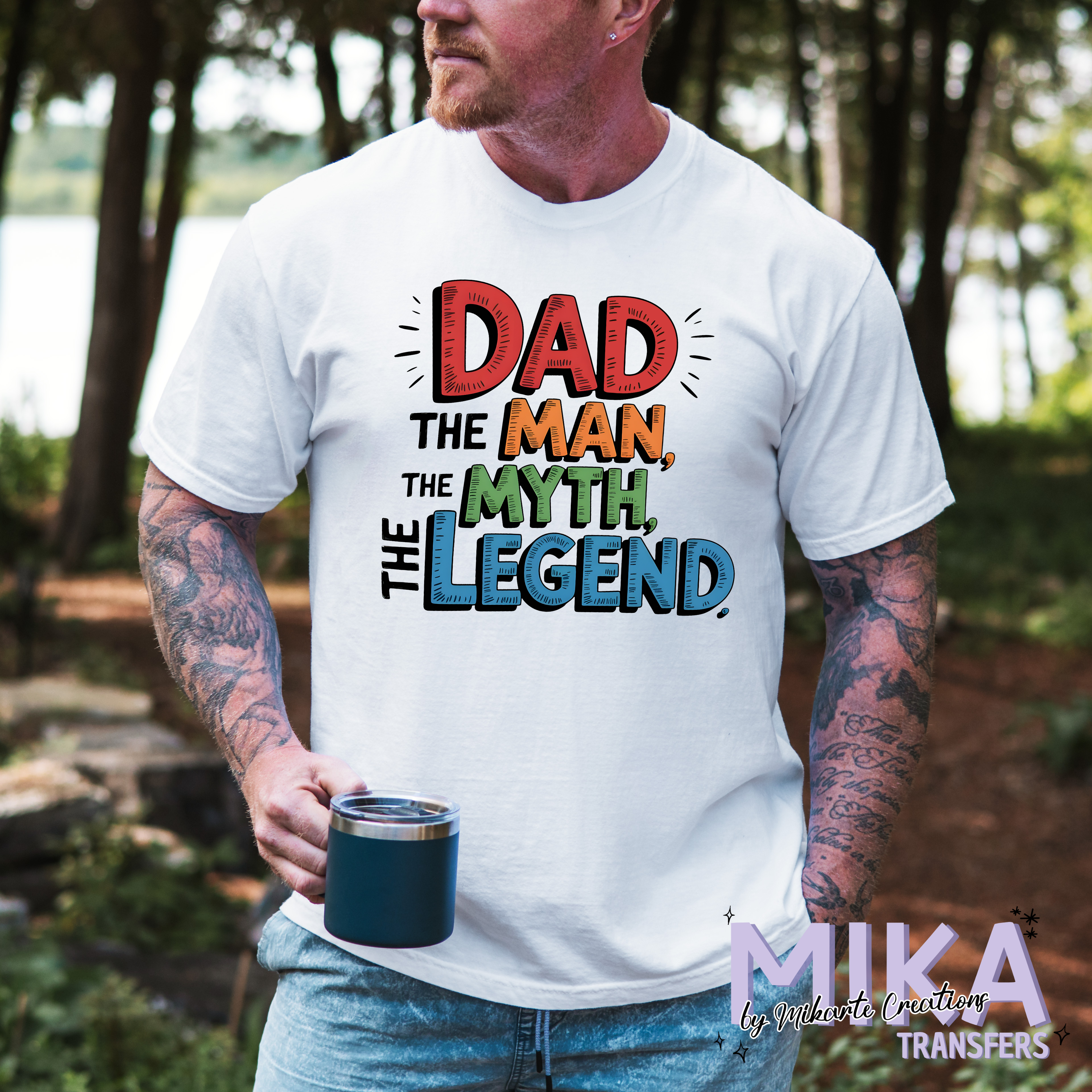Dad: The Man, The Myth, The Legend | DTF Transfer