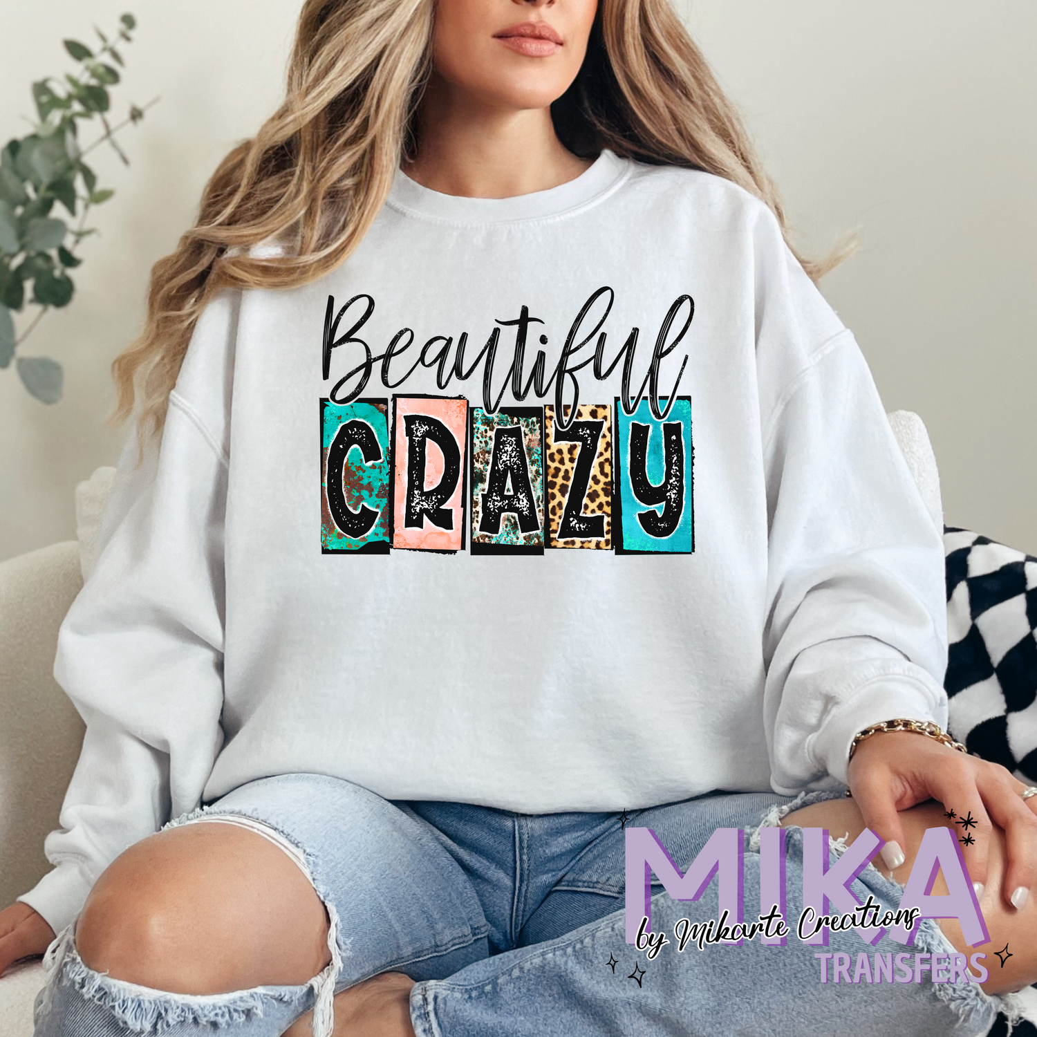 Beautiful Crazy | DTF Transfer