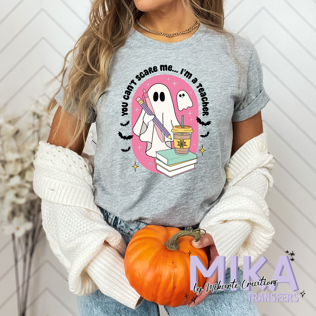You Cant Scare Me Im Teacher | DTF Transfer