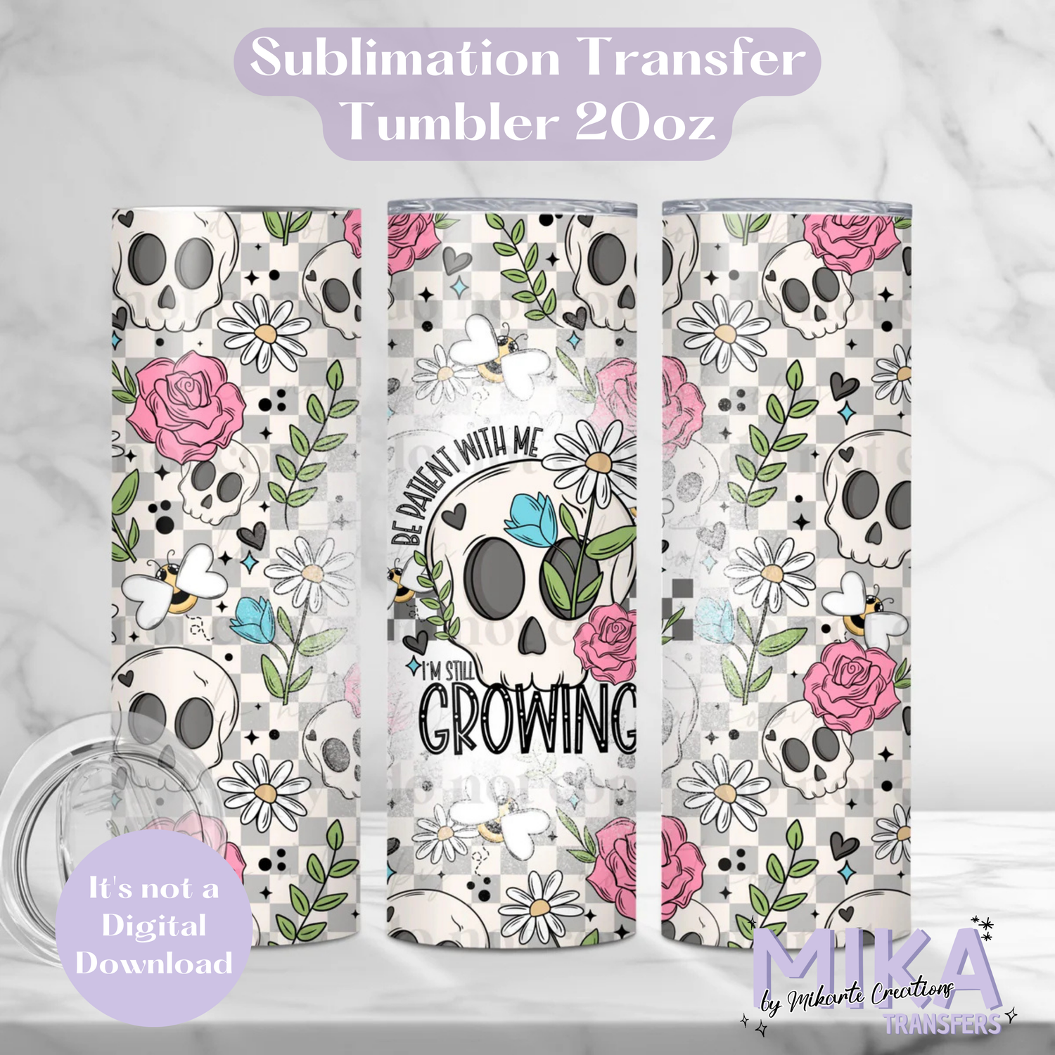 Still Growing | Tumbler Sublimation Transfer