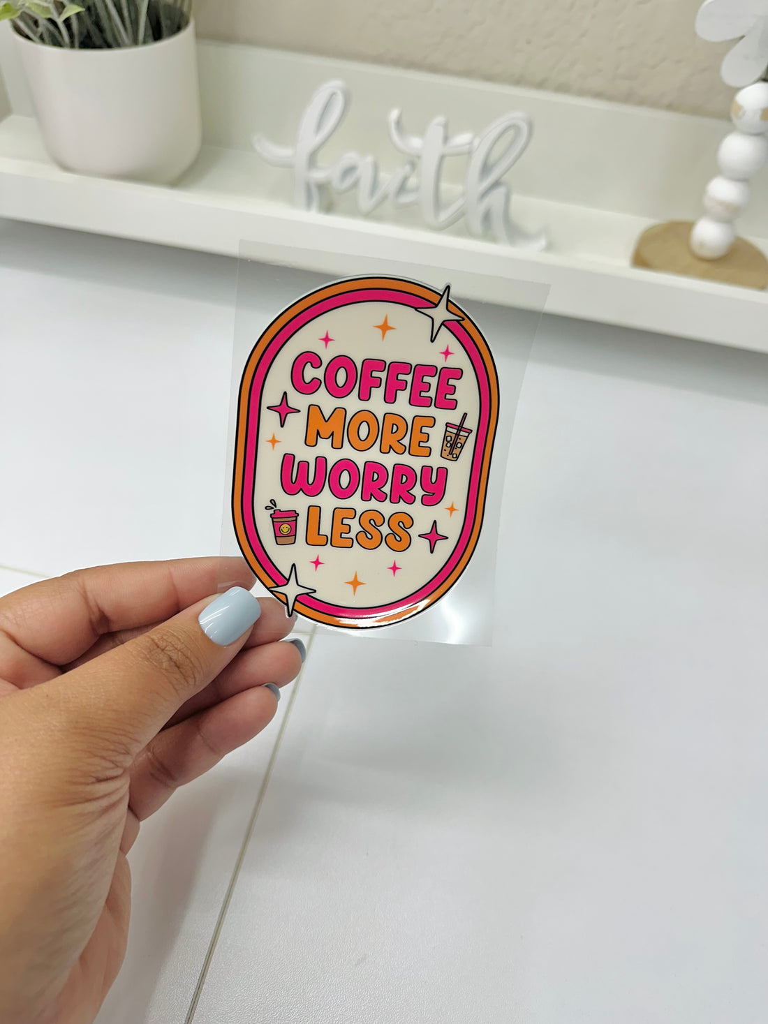 Coffee More Worry Less | UV DTF Decal