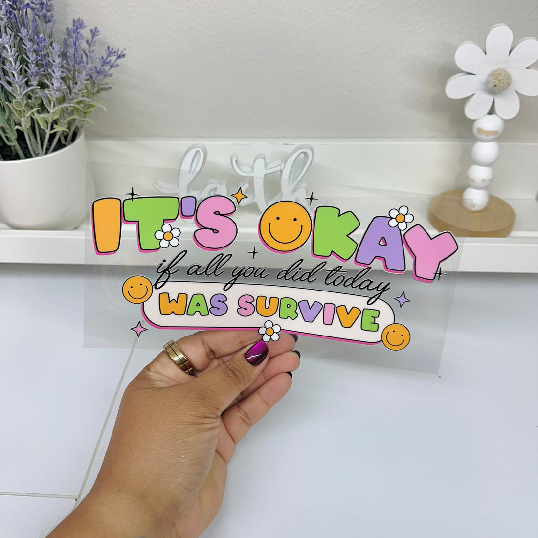 Its Okay | UV DTF Decal