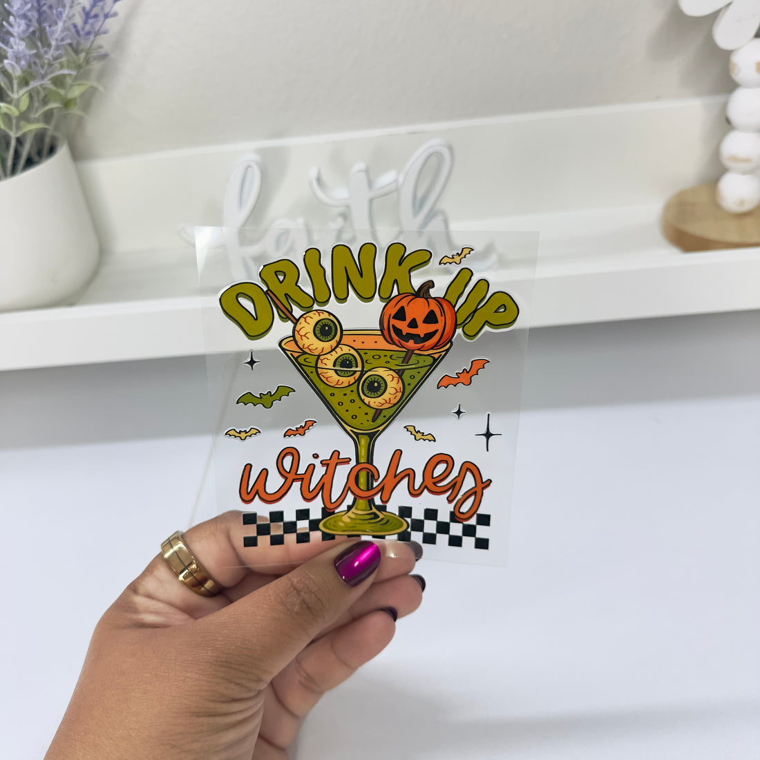 Drink Up Witches | UV DTF Decal