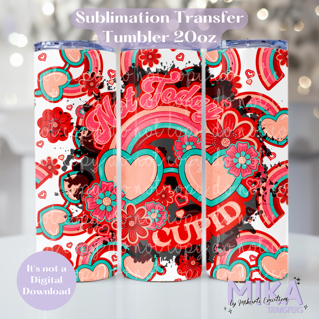 Not today cupid | Tumbler Sublimation Transfer