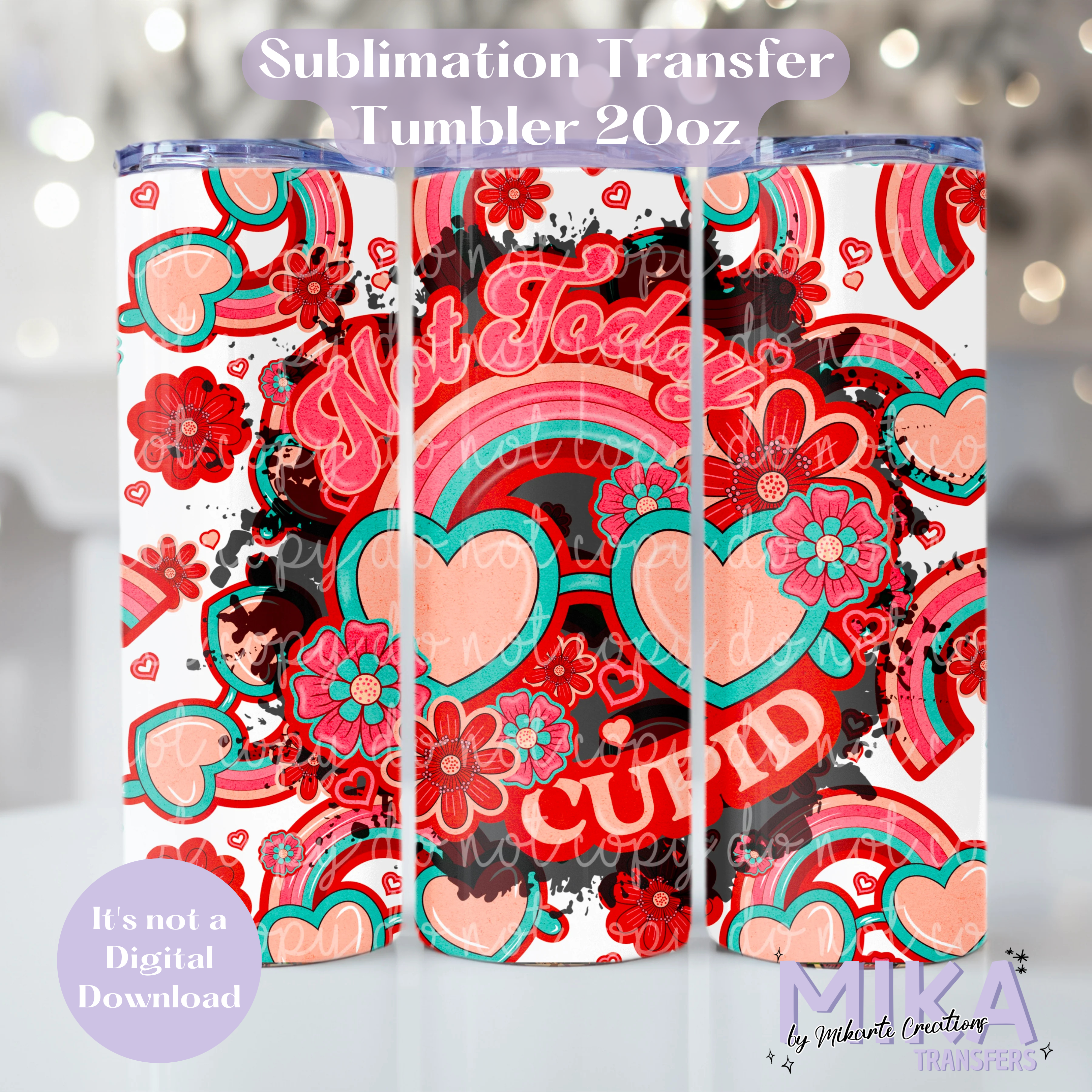 Not today cupid | Tumbler Sublimation Transfer