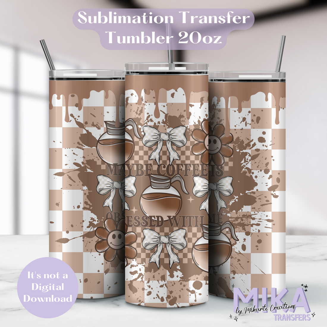 Coffee obsessed with me | Tumbler Sublimation Transfer